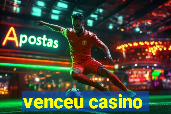 venceu casino