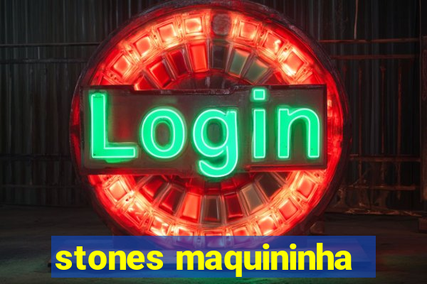 stones maquininha