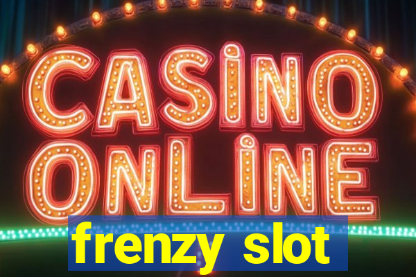 frenzy slot