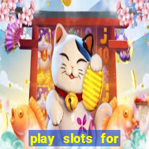 play slots for real money