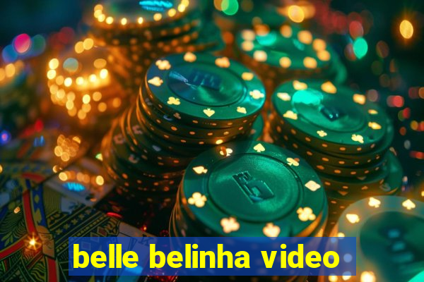 belle belinha video