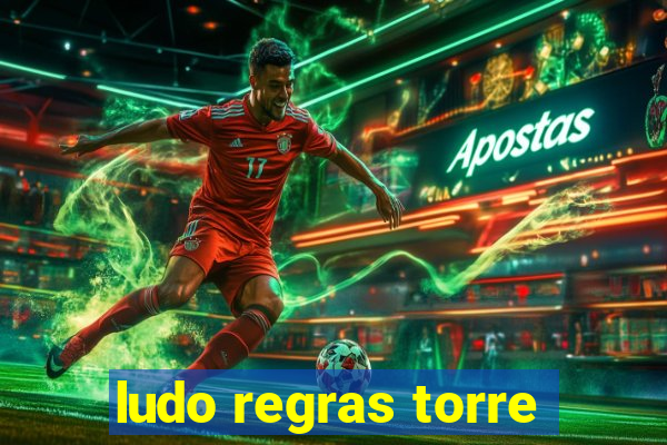 ludo regras torre