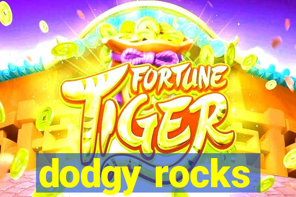 dodgy rocks