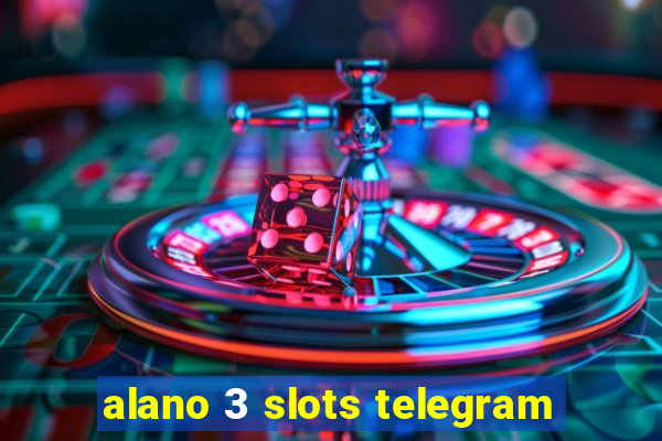 alano 3 slots telegram