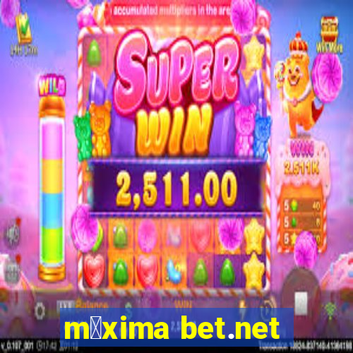 m谩xima bet.net