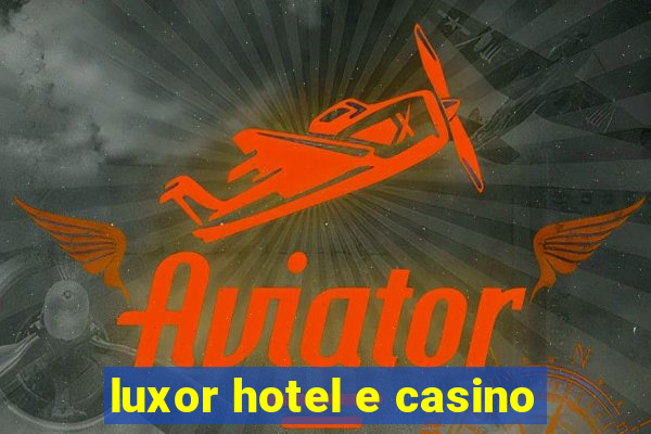 luxor hotel e casino