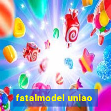 fatalmodel uniao