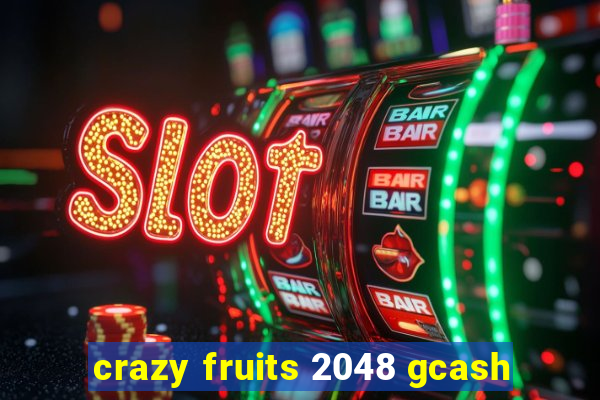 crazy fruits 2048 gcash