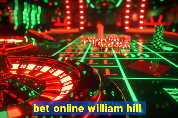 bet online william hill