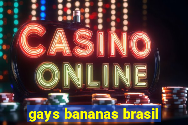 gays bananas brasil