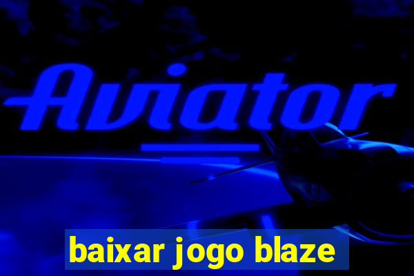 baixar jogo blaze