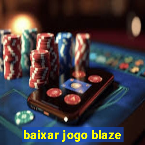 baixar jogo blaze