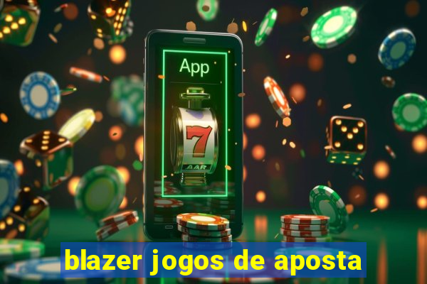 blazer jogos de aposta