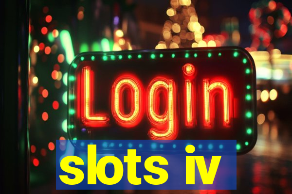 slots iv