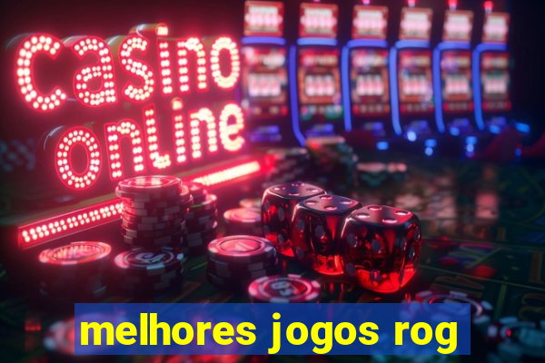 melhores jogos rog