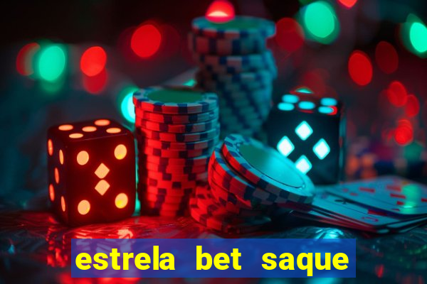 estrela bet saque por dia