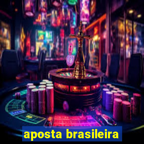 aposta brasileira