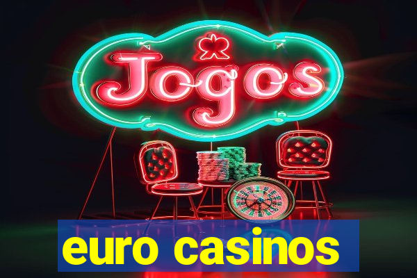 euro casinos