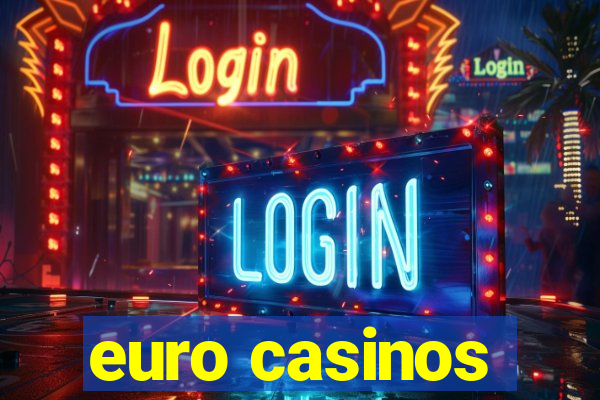 euro casinos