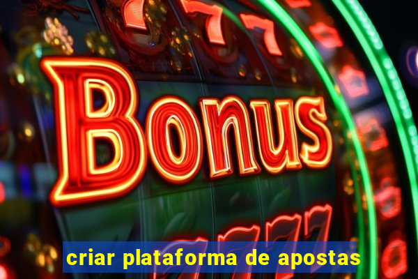 criar plataforma de apostas