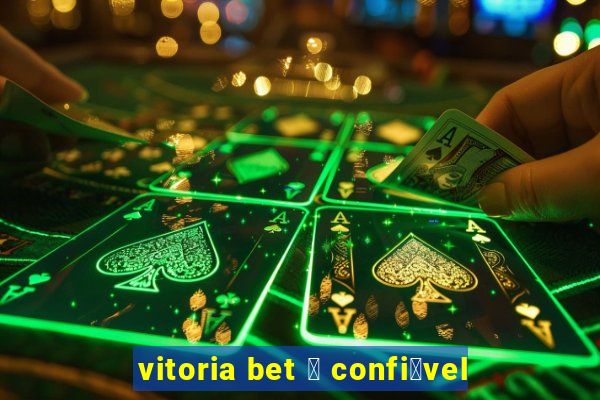 vitoria bet 茅 confi谩vel