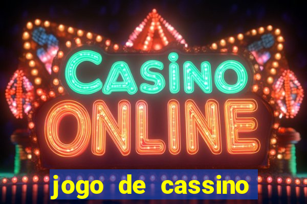 jogo de cassino que da dinheiro no cadastro