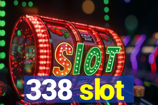 338 slot