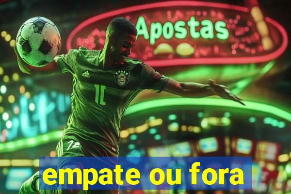 empate ou fora