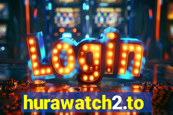 hurawatch2.to