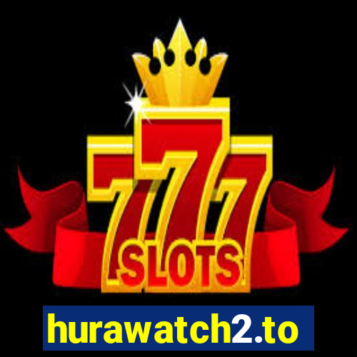 hurawatch2.to