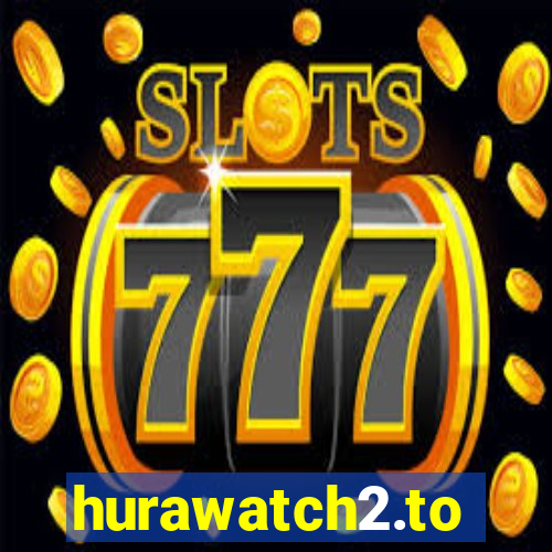 hurawatch2.to