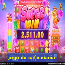 jogo do cafe mania