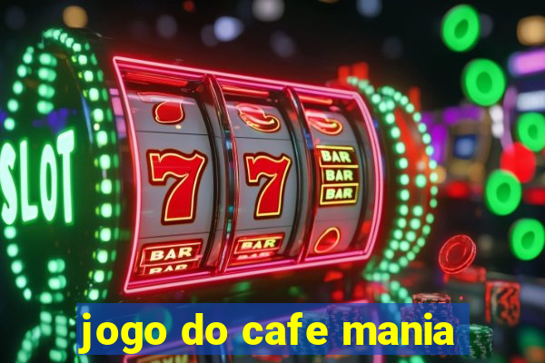 jogo do cafe mania