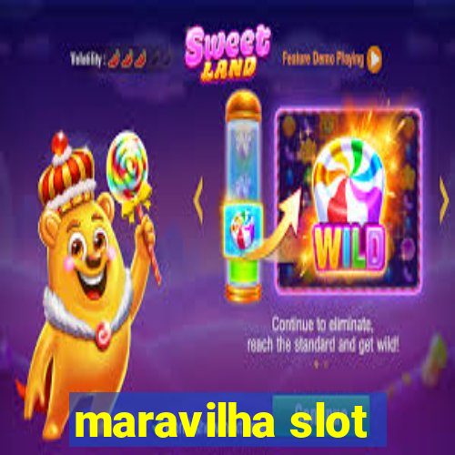 maravilha slot