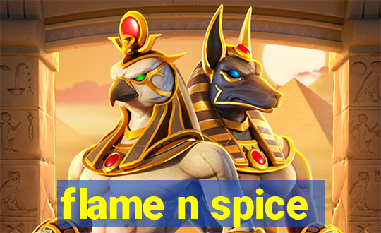 flame n spice