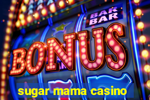 sugar mama casino