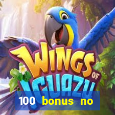 100 bonus no deposit casino