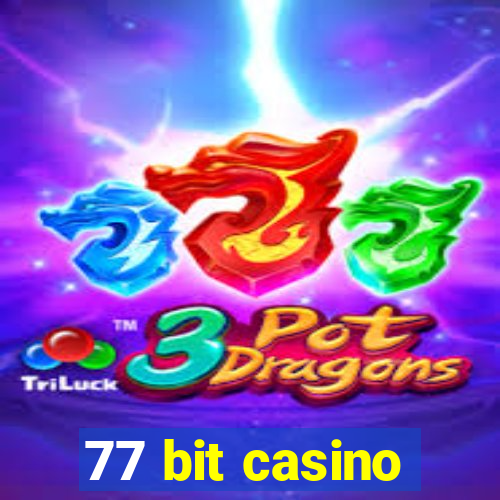 77 bit casino