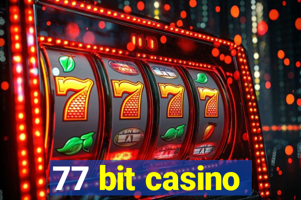 77 bit casino