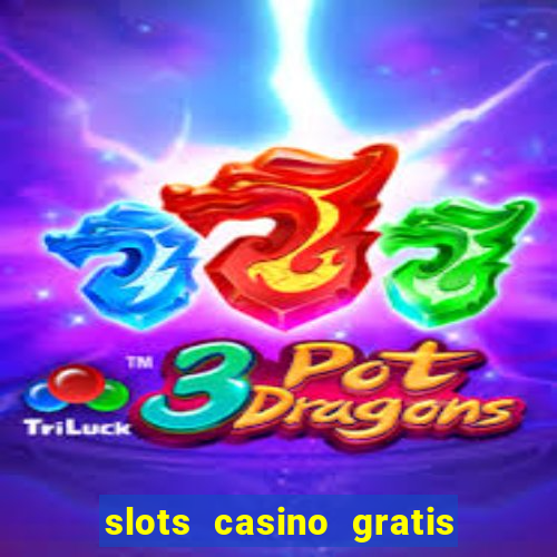 slots casino gratis sin internet 777