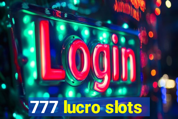 777 lucro slots