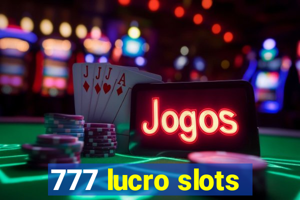 777 lucro slots