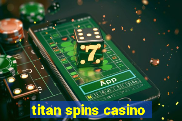 titan spins casino