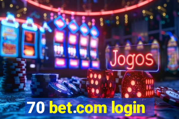 70 bet.com login