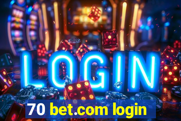 70 bet.com login