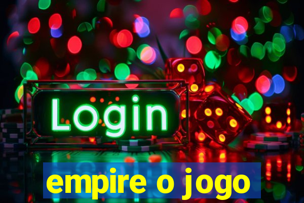 empire o jogo