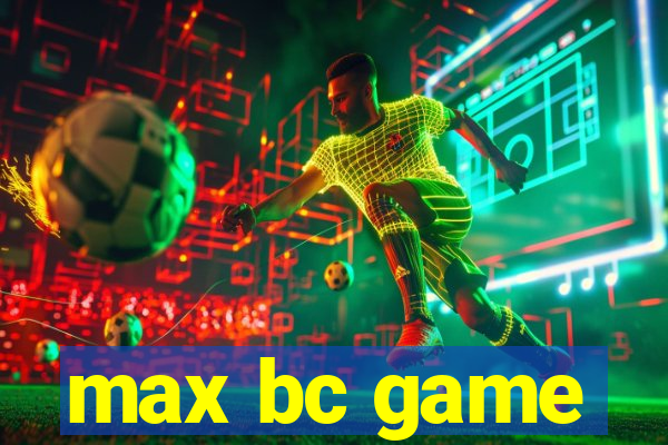 max bc game