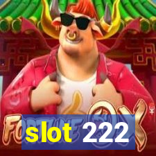 slot 222