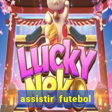 assistir futebol gratis sem travar