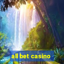 all bet casino